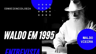 Entrevista de Waldo Vieira em 1995 (Conscienciologia e Projeciologia)