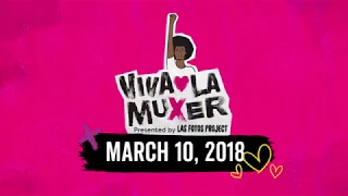 Viva La Muxer 2018 presented by Las Fotos Project - Promo Clip