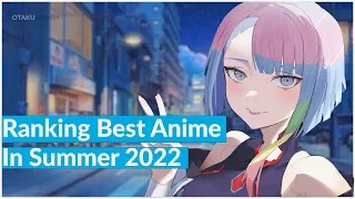 Ranking Best Anime In Summer 2022 || OTAKU COMM ||