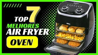 Qual a MELHOR AIR FRYER OVEN | TOP 7 MELHORES AIR FRYER OVEN DO MERCADO