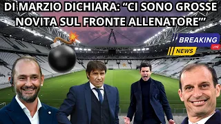 DI MARZIO CONFERMA"CI SONO GROSSE NOVITA' SUL FRONTE JUVENTUS PER QUANTO RIGUARDA L'ALLENATORE"