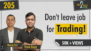 Do not leave your Job for Trading before seeing this Interview!! #Face2Face with Manoj Giri