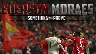 Benfica | Ederson Moraes - Something to Prove 2016/2017