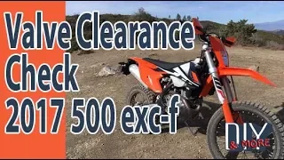 DIY COMPLETE VALVE CLEARANCE CHECK 2017 KTM 500 EXC-F