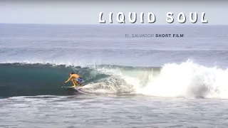 LIQUID SOUL | Short Film - El Salvador Surf