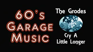 The Grodes - Cry A Little Longer 1965  (Garage Rock)