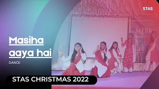 STAS Christmas 2022 - Masiha Aaya Hai(Dance)