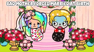 Bad mother Forced Married At Birth 😰😭 Sad Story | Toca Life World | Toca Boca