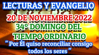 LECTURAS DÍA de HOY DOMINGO 20 de NOVIEMBRE 2022 | EVANGELIO de HOY | 34º Domingo TIEMPO ORDINARIO