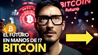 ¡El FUTURO en manos de BITCOIN!?