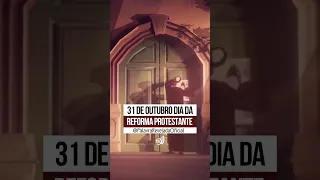 31 DE OUTUBRO - DIA DA REFORMA PROTESTANTE