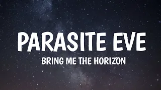 Bring Me The Horizon - Parasite Eve (Lyrics)