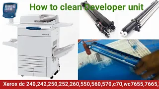 How To clean Developer Unit For A Xerox DC 250,550,240,260, | Xerox WC 7675,7755,7765,7775