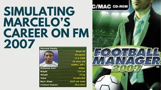 What Happens When You Simulate Marcelo's Career on Football Manager 2007?