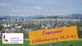 Gottesdienst am 28.4.2024, 4. Sonntag nach Ostern, aus der Ev. Kirchengemeinde Bempflingen