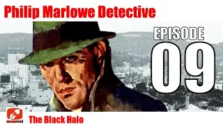 Philip Marlowe Detective - 09 - The Black Halo - Rasyomond Chandler Noir Mystery Radio Show