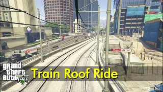 Train Roof Ride - Davis to LSIA T4 | GTA V