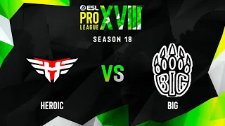 Heroic vs BIG | Map 1 Ancient | ESL Pro League Season 18