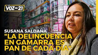Susana Saldaña: "La DELINCUENCIA en Gamarra es PAN DE CADA DÍA"