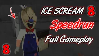 Ice Scream 8 - SPEEDRUN | Full gameplay