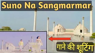 Suno Na Sangmarmar Ki Minare"Song Shooting Location"Arijit Singh"Neha Sharma