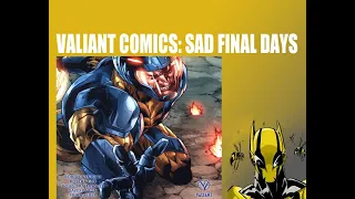 The Sad Final Days of Valiant Comics