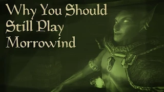 Why You Should Still Play Morrowind Today