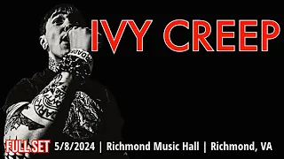 2024-05 .08 Ivy Creep @ the Richmond Music Hall (Richmond, VA) | [FULL SET]