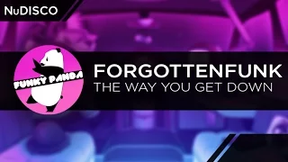 NuDISCO || ForgottenFunk - The Way You Get Down