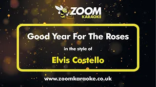 Elvis Costello - Good Year For The Roses - Karaoke Version from Zoom Karaoke