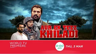 AUR EK TEZZ KHILADI | WORLD TV PREMIERE | THURS, 3rd MARCH, 9PM