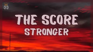 The Score - Stronger (Lyrics)