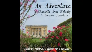 An Adventure by Charlotte Anne Moberly read by Martha H. Weller | Full Audio Book