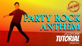 Party Rock Anthem CHOREOGRAPHY for Kids - STEP-BY-STEP TUTORIAL | BEGINNER JAZZFUNK | RHF