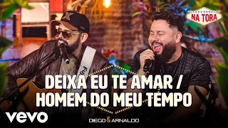 Diego & Arnaldo - Deixa Eu Te Amar / Homem do Meu Tempo (Ao Vivo)