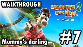 Neighbours from Hell 2: On Vacation - Mummy's darling - Episode 7 - 100% (Walkthrough)