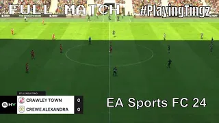 EA Sports FC 24 | EFL League Two play-off final  - Crawley Town v Crewe Alexandra | #playingtingz
