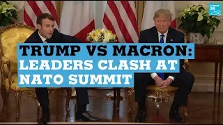 Trump Vs Macron: leaders clash at NATO summit