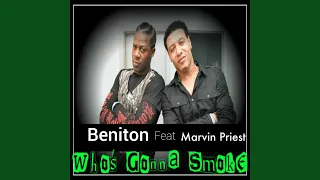 Who's Gonna Smoke (feat. Marvin Priest)