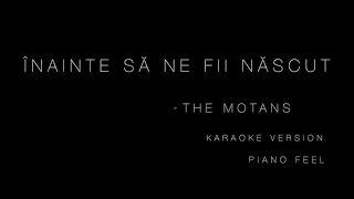 The Motans - Înainte să ne fi născut (KARAOKE)