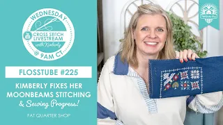 LIVE: Kimberly Fixes Her Moonbeams Stitching & Sewing Progress! - FlossTube #225