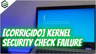 [CORRIGIDO] Kernel Security Check Failure no Windows | Como Corrigir o Erro BSOD 0x0000007F