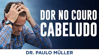 Tricodinia - Dor no Couro Cabeludo - Dr. Paulo Müller Dermatologista