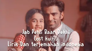 Jab Pehli Baar Dekhi|Lirik dan terjemahan indonesia|Kulfi Antv Song