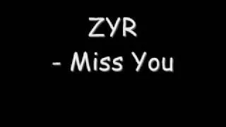 ZYR - Miss You (w/ lyrics & dl)