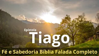 Tiago Fé e Sabedoria Bíblia Falada Completo Estudo Biblico Tiago