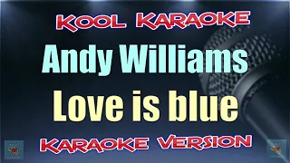 Andy Williams - Love is blue (Karaoke version) VT