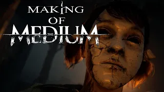 The Medium - Making of