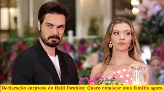 Halil İbrahim's surprise statement: I want to start a family now