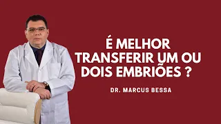 É melhor transferir um ou dois embriões?